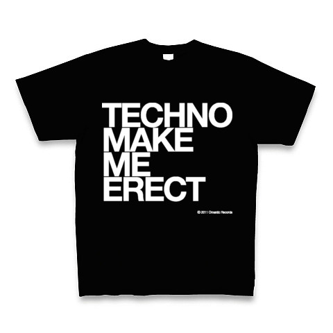 Techno Make Me Erect(W)