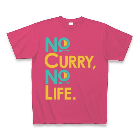 no curry，no life.｜Tシャツ Pure Color Print｜ホットピンク