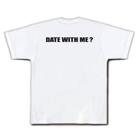 Date with me?｜Tシャツ｜ホワイト