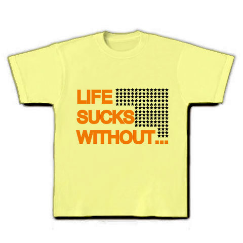 LIFE SUCKS｜Tシャツ｜ライトイエロー