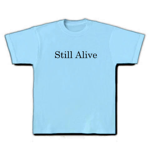 Still Alive｜Tシャツ｜ライトブルー