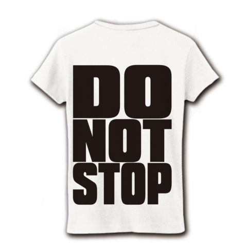 DO_NOT_STOP｜レディースTシャツ｜ホワイト