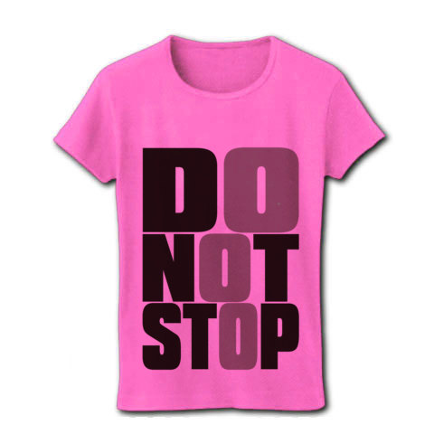DO_NOT_STOP｜レディースTシャツ｜ピンク