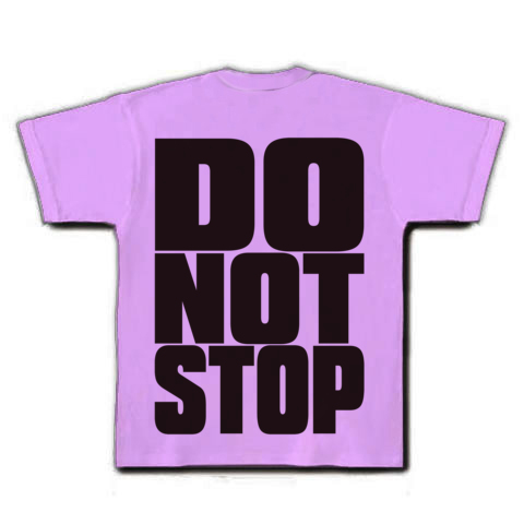 DO_NOT_STOP｜Tシャツ｜ラベンダー