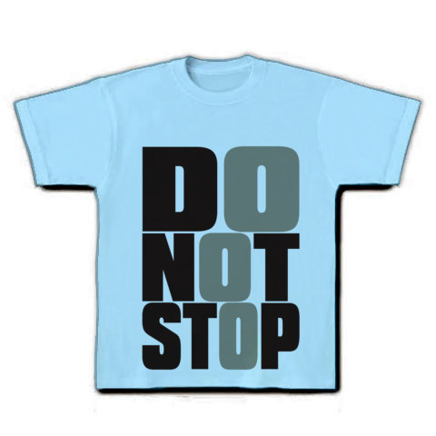 DO_NOT_STOP｜Tシャツ｜ライトブルー