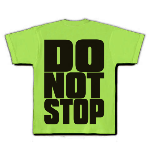 DO_NOT_STOP｜Tシャツ｜ライム
