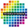 THE WORLD OF RAINBOW THE WORLD OF RAINBOW