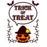 TRICK or TREAT TRICK or TREAT