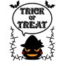 TRICK or TREAT TRICK or TREAT