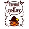 TRICK or TREAT TRICK or TREAT