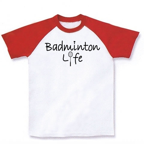 商品詳細 バドミントン Badminton 文字 スポーツライフ ラリー デザイン Tシャツ スポーツ かっこいい かわいい 女子 男子 羽球 シャトル スマッシュ ラケット イラスト プレーヤー 選手 ラグランtシャツ ホワイト レッド デザインtシャツ通販clubt