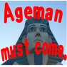 ageman must come ageman must come