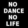 NO DANCE NO LIFE ー片面プリント NO DANCE NO LIFE ー片面プリント