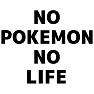 NO POKEMON NO LIFEー片面プリント NO POKEMON NO LIFEー片面プリント