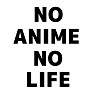 NO ANIME NO LIFE ー片面プリント NO ANIME NO LIFE ー片面プリント