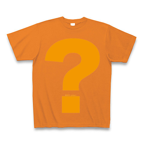 ? - Question (orange)｜Tシャツ Pure Color Print｜オレンジ