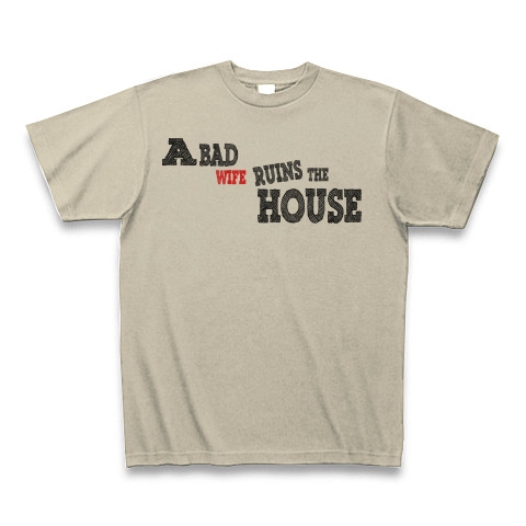 A bad wife ruins the house　（悪妻家を滅ぼす）｜Tシャツ｜シルバーグレー