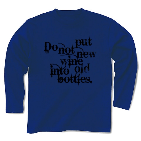 Do not put new wine into old bottles（新しい葡萄酒は古い皮袋に入れてはならない）｜長袖Tシャツ｜ロイヤルブルー
