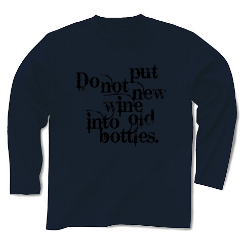 Do not put new wine into old bottles（新しい葡萄酒は古い皮袋に入れてはならない）｜長袖Tシャツ Pure Color Print｜ネイビー