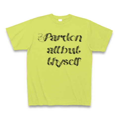 Pardon all but thyself　（あなた以外の者をすべて許しなさい）｜Tシャツ｜ライトグリーン