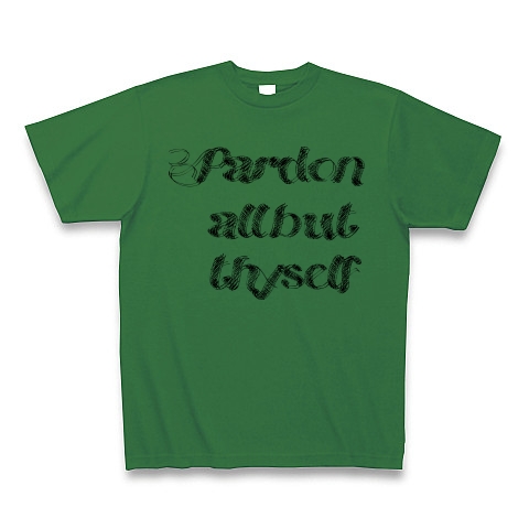 Pardon all but thyself　（あなた以外の者をすべて許しなさい）｜Tシャツ｜グリーン