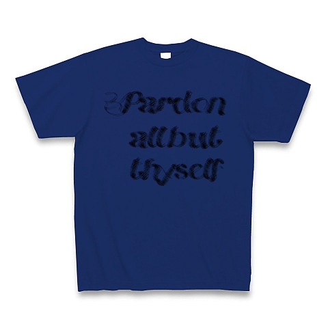 Pardon all but thyself　（あなた以外の者をすべて許しなさい）｜Tシャツ｜ロイヤルブルー
