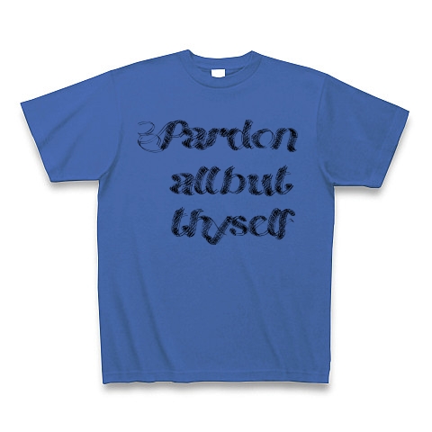 Pardon all but thyself　（あなた以外の者をすべて許しなさい）｜Tシャツ｜ミディアムブルー