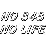 NO 343 NO LIFE NO 343 NO LIFE
