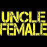 UNCLE FEMALE (オジサン おんな) UNCLE FEMALE (オジサン おんな)
