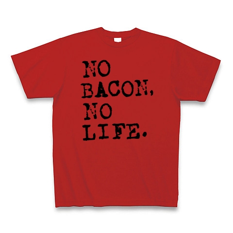 NO BACON NO LIFE｜Tシャツ｜レッド