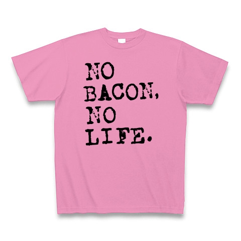 NO BACON NO LIFE｜Tシャツ｜ピンク