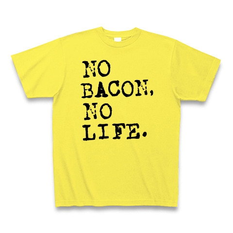 NO BACON NO LIFE｜Tシャツ｜イエロー