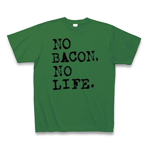NO BACON NO LIFE｜Tシャツ｜グリーン