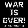 「WAR IS OVER! IF YOU WANT IT」白抜き 「WAR IS OVER! IF YOU WANT IT」白抜き