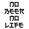 NO BEER NO LIFE (日本人だけには読めないフォント) NO BEER NO LIFE (日本人だけには読めないフォント)