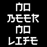 NO BEER NO LIFE (日本人だけには読めないフォント)White NO BEER NO LIFE (日本人だけには読めないフォント)White