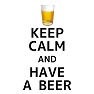 KEEP CALM AND HAVE A BEER KEEP CALM AND HAVE A BEER