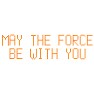 【電光掲示板風】MAY THE FORCE BE WITH YOU 【電光掲示板風】MAY THE FORCE BE WITH YOU