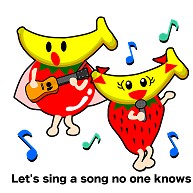 Let's sing a song no one knows