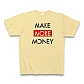 MAKE MORE MONEY Tシャツ(ナチュラル)