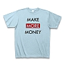 MAKE MORE MONEY Tシャツ(ライトブルー)