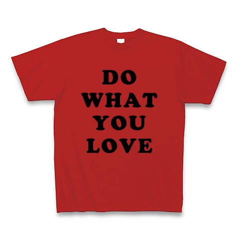 DO WHAT YOU LOVE｜Tシャツ｜レッド