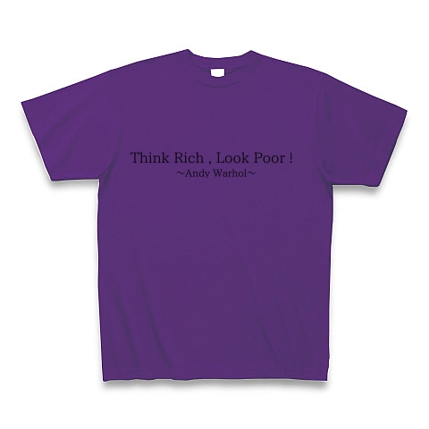 Think Rich Look Poor デザインの全アイテム デザインtシャツ通販clubt