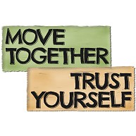 MOVE TOGETHER TRUST YOURSELF